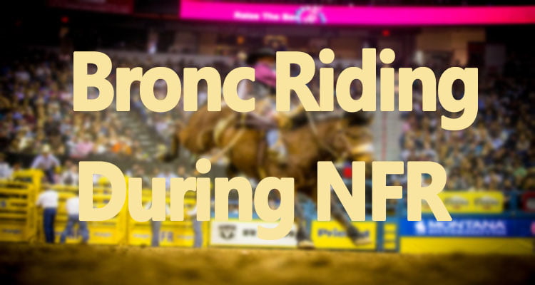 About National Finals Rodeo Bronc Riding